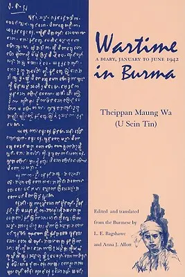 Pe timp de război în Birmania: Un jurnal, ianuarie - iunie 1942 - Wartime in Burma: A Diary, January to June 1942
