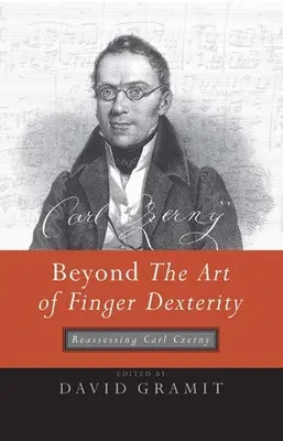 Dincolo de arta dexterității degetelor: Reevaluarea lui Carl Czerny - Beyond the Art of Finger Dexterity: Reassessing Carl Czerny