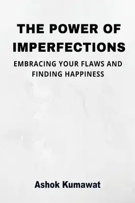 Puterea imperfecțiunilor - The Power of Imperfections