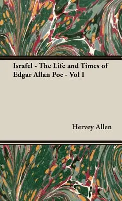 Israfel - Viața și epoca lui Edgar Allan Poe - Vol I - Israfel - The Life and Times of Edgar Allan Poe - Vol I