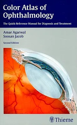 Atlas color de oftalmologie: The Quick-Reference Manual for Diagnosis and Treatment (Manualul de referință rapidă pentru diagnostic și tratament) - Color Atlas of Ophthalmology: The Quick-Reference Manual for Diagnosis and Treatment