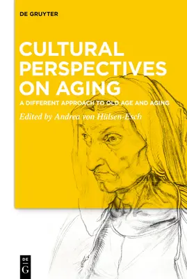 Perspective culturale asupra îmbătrânirii: O abordare diferită a bătrâneții și a îmbătrânirii - Cultural Perspectives on Aging: A Different Approach to Old Age and Aging