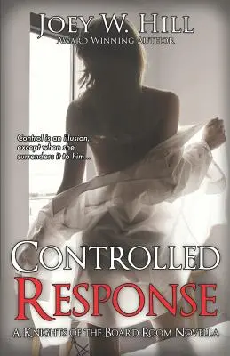 Răspuns controlat: O nuvelă a cavalerilor din sala de consiliu - Controlled Response: A Knights of the Board Room Novella