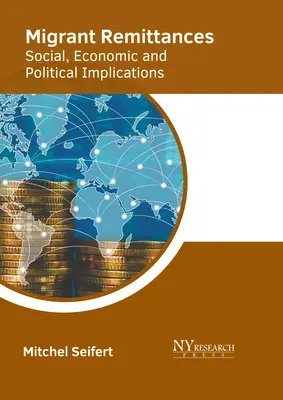 Remitențele migranților: Implicații sociale, economice și politice - Migrant Remittances: Social, Economic and Political Implications