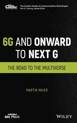 6g și mai departe spre următorul G: Drumul spre multivers - 6g and Onward to Next G: The Road to the Multiverse
