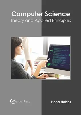 Știința calculatoarelor: Teorie și principii aplicate - Computer Science: Theory and Applied Principles