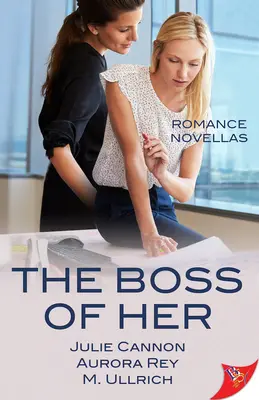 Șeful ei: Nuvele romantice de birou - The Boss of Her: Office Romance Novellas