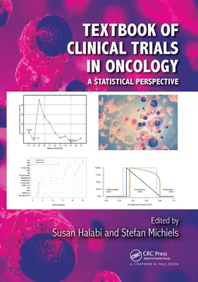 Textbook of Clinical Trials in Oncology (Manual de studii clinice în oncologie): O perspectivă statistică - Textbook of Clinical Trials in Oncology: A Statistical Perspective