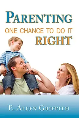 Parenting: O șansă de a o face bine - Parenting: One Chance To Do It Right