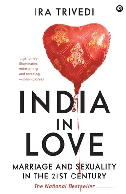 India îndrăgostită: Căsătoria și sexualitatea în secolul XXI - India in Love: Marriage and Sexuality in the 21st Century