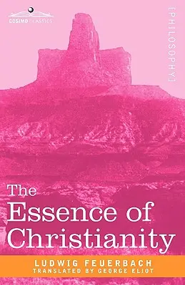 Esența creștinismului - The Essence of Christianity