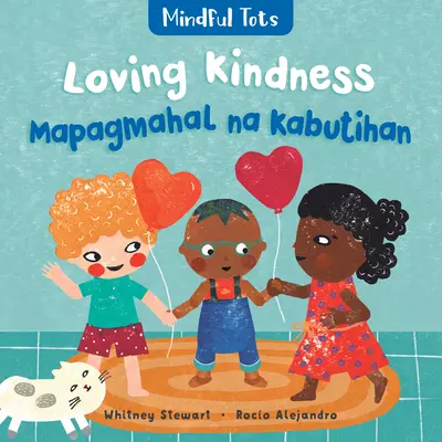 Mindful Tots: Loving Kindness (bilingv tagalog și engleză) - Mindful Tots: Loving Kindness (Bilingual Tagalog & English)