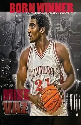 Born Winner: Înălțimile și coborâșurile lui Mike Vaz - Born Winner: The Highs and Lows of Mike Vaz