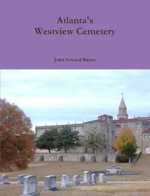 Cimitirul Westview din Atlanta - Atlanta's Westview Cemetery