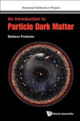 O introducere în materia întunecată particulară - An Introduction to Particle Dark Matter