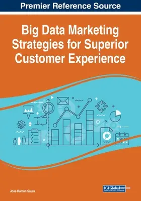 Strategii de marketing Big Data pentru o experiență superioară a clienților - Big Data Marketing Strategies for Superior Customer Experience