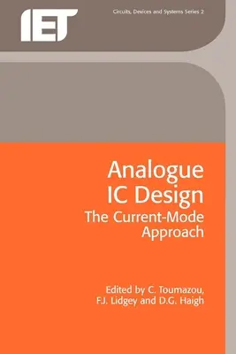 Analogue IC Design: Abordarea în mod curent - Analogue IC Design: The Current-Mode Approach