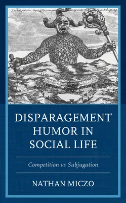 Umorul disprețului în viața socială: Competiție vs. Subjugare - Disparagement Humor in Social Life: Competition vs. Subjugation