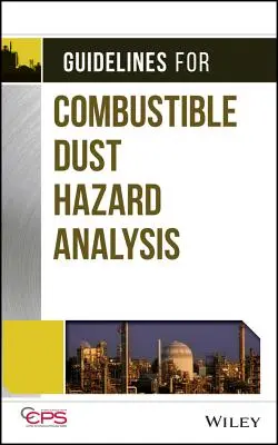 Orientări pentru analiza riscurilor legate de praful combustibil - Guidelines for Combustible Dust Hazard Analysis