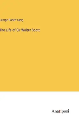 Viața lui Sir Walter Scott - The Life of Sir Walter Scott