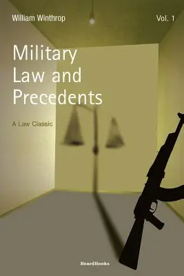 Drept militar și precedente: Volumul 1 - Military Law and Precedents: Volume 1