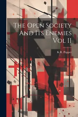 Societatea deschisă și dușmanii săi Vol II - The Open Society And Its Enemies Vol II