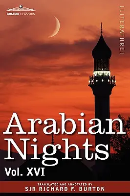Arabian Nights, în 16 volume: Vol. XVI - Arabian Nights, in 16 Volumes: Vol. XVI
