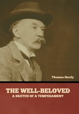 The Well-Beloved: O schiță a unui temperament - The Well-Beloved: A Sketch of a Temperament