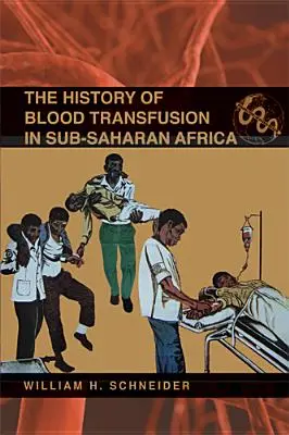 Istoria transfuziei de sânge în Africa Subsahariană - The History of Blood Transfusion in Sub-Saharan Africa