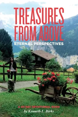 Comori de sus - Un devoțional de 40 de zile: Perspective eterne - Treasures From Above - A 40 Day Devotional: Eternal Perspectives