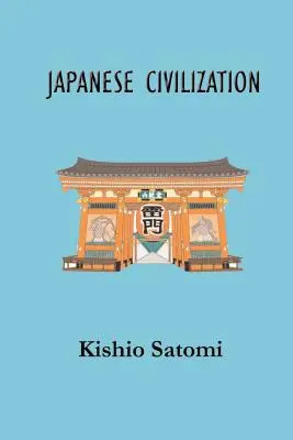 Civilizația japoneză: Semnificația și realizarea sa: Nichirenismul și principiile naționale japoneze - Japanese Civilization: Its Significance and Realization: Nichirenism and Japanese National Principles