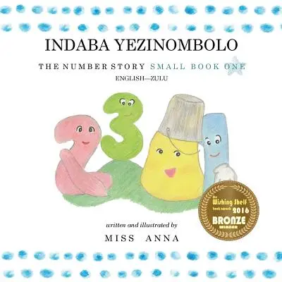The Number Story INDABA YEZINOMBOLO: Small Book One English-Zulu