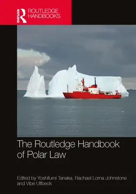Manualul Routledge de drept polar - The Routledge Handbook of Polar Law