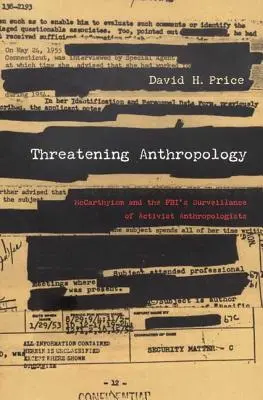 Amenințarea antropologiei: McCarthyism și supravegherea de către Fbi a antropologilor activiști - Threatening Anthropology: McCarthyism and the Fbi's Surveillance of Activist Anthropologists
