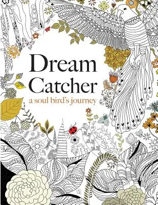 Dream Catcher: călătoria unei păsări de suflet - Dream Catcher: a soul bird's journey