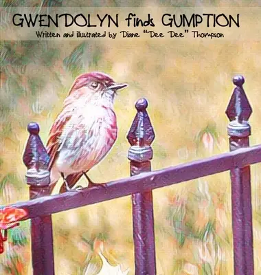 Gwendolyn găsește Gumption - Gwendolyn finds Gumption
