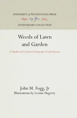 Buruieni de gazon și grădină: Un manual pentru America de Nord temperată de est - Weeds of Lawn and Garden: A Handbook for Eastern Temperate North America
