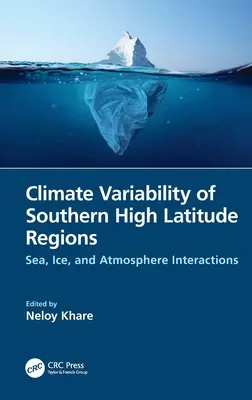 Variabilitatea climatică a regiunilor sudice de latitudine înaltă: Interacțiuni între mare, gheață și atmosferă - Climate Variability of Southern High Latitude Regions: Sea, Ice, and Atmosphere Interactions