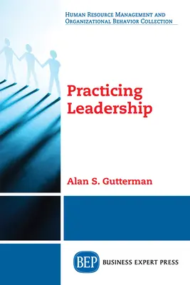Practicarea leadership-ului - Practicing Leadership