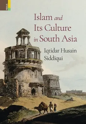 Islamul și cultura sa în Asia de Sud - Islam and Its Culture in South Asia