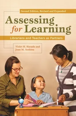 Evaluarea pentru învățare: Bibliotecarii și profesorii ca parteneri - Assessing for Learning: Librarians and Teachers as Partners