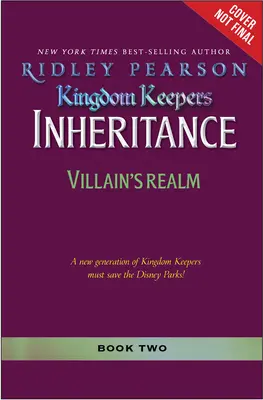 Kingdom Keepers Moștenirea: Tărâmul răufăcătorilor: Moștenirea Păstrătorilor Regatului: Cartea 2 - Kingdom Keepers Inheritance: Villains' Realm: Kingdom Keepers Inheritance Book 2