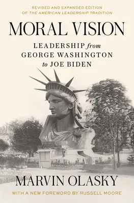 Viziune morală: Leadership de la George Washington la Joe Biden - Moral Vision: Leadership from George Washington to Joe Biden