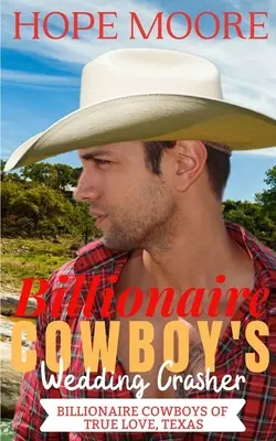 Cowboy-ul miliardar și nunta lui Crasher - Billionaire Cowboy's Wedding Crasher