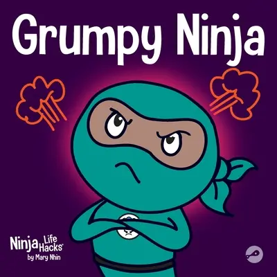 Grumpy Ninja: O carte pentru copii despre recunoștință și pespectivă - Grumpy Ninja: A Children's Book About Gratitude and Pespective