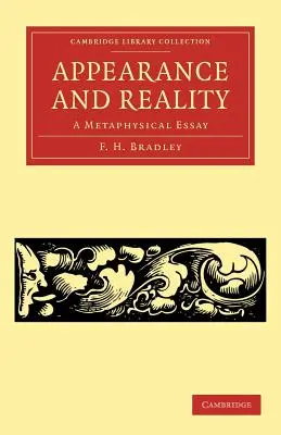 Aparență și realitate: Un eseu metafizic - Appearance and Reality: A Metaphysical Essay