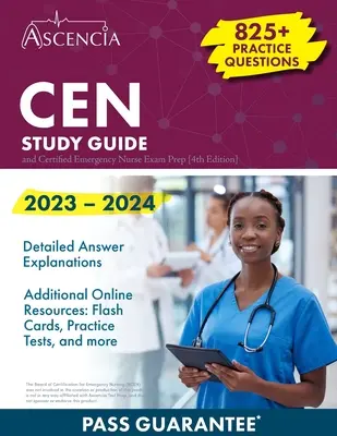 Ghid de studiu CEN 2023-2024: 825+ întrebări practice și pregătire pentru examenul de asistent medical de urgență certificat [4th Edition] - CEN Study Guide 2023-2024: 825+ Practice Questions and Certified Emergency Nurse Exam Prep [4th Edition]