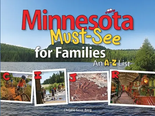 Minnesota Must-See pentru familii: O listă de la A la Z - Minnesota Must-See for Families: An A to Z List