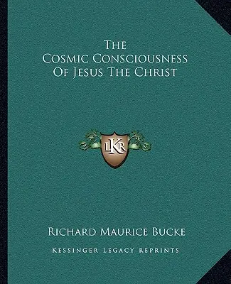 Conștiința cosmică a lui Iisus Hristos - The Cosmic Consciousness Of Jesus The Christ