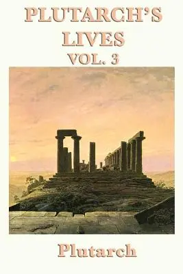 Viețile lui Plutarch Vol. 3 - Plutarch's Lives Vol. 3